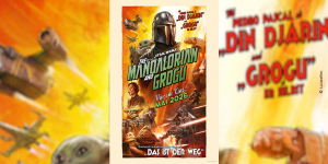 THE MANDALORIAN & GROGU - Plakat und Teaser veröffentlicht!